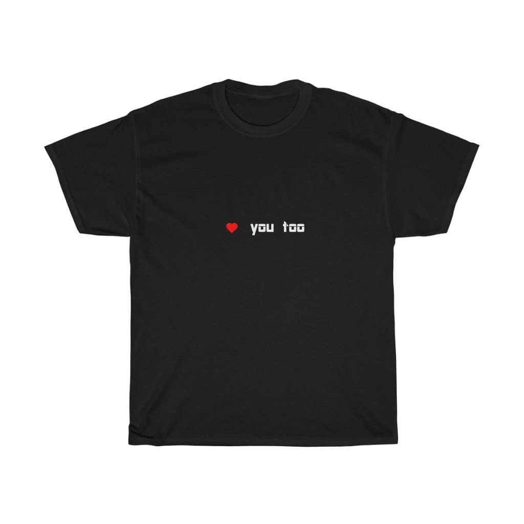 Love You Too Tee - 2020 HKAZ Co.