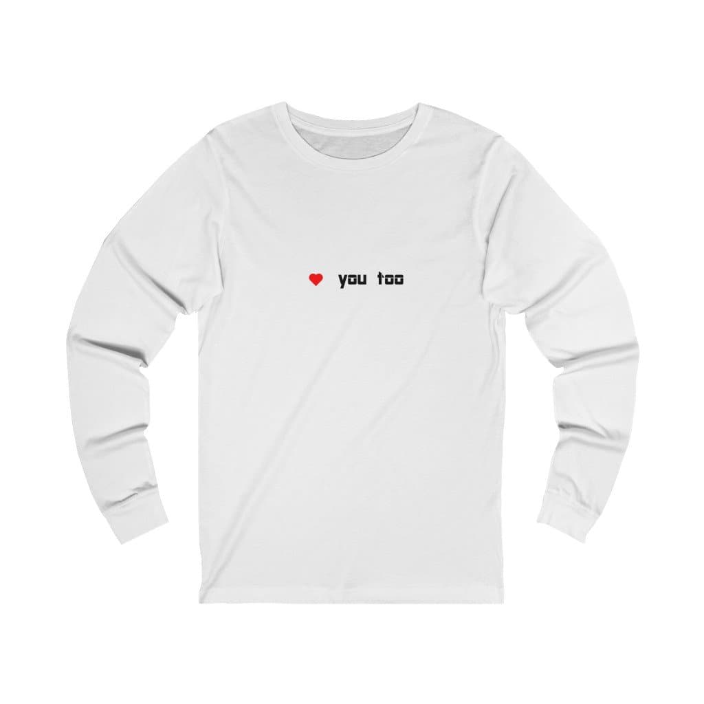 Love You Too Long Sleeve - 2020 HKAZ Co.