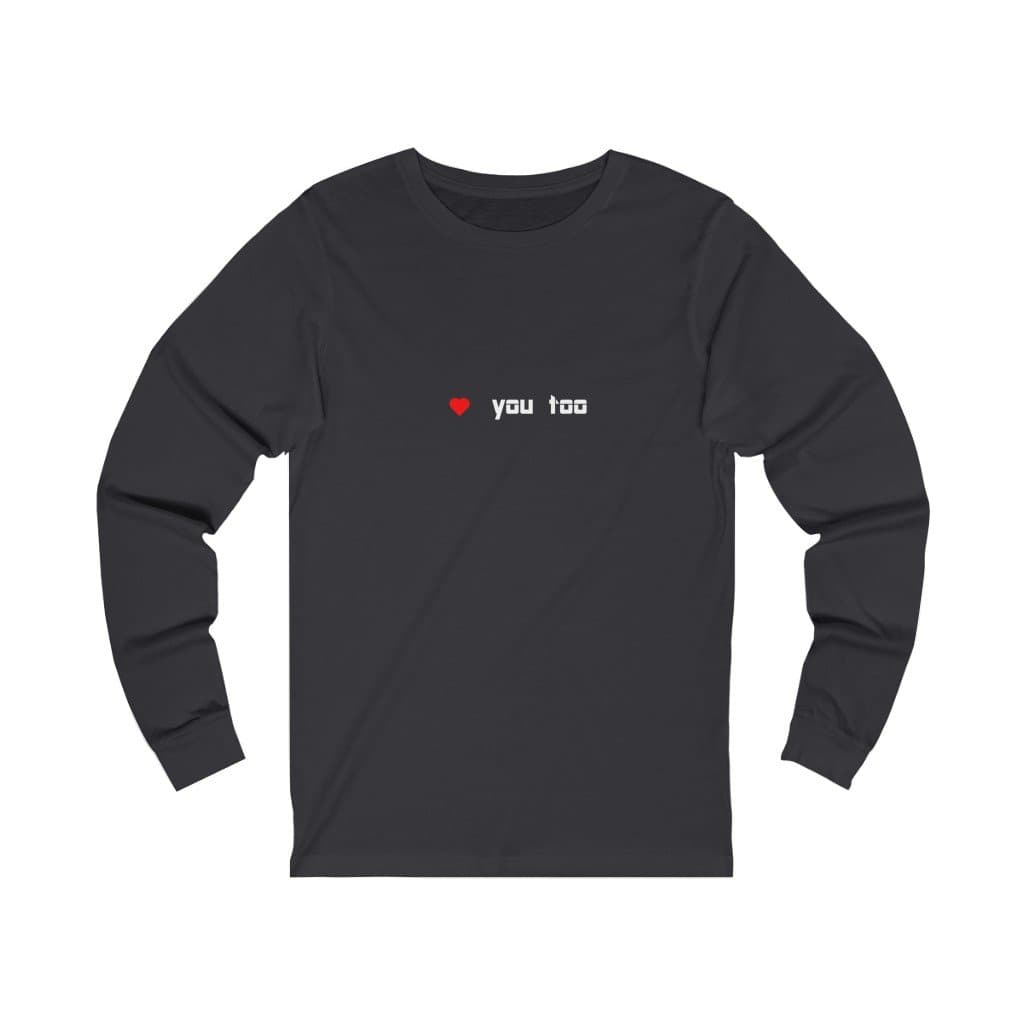 Love You Too Long Sleeve - 2020 HKAZ Co.