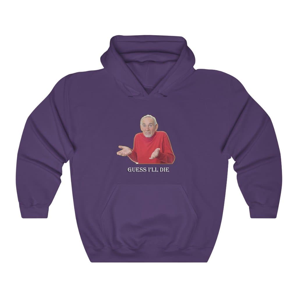 Guess I'll Die Hoodie - 2020 HKAZ Co.