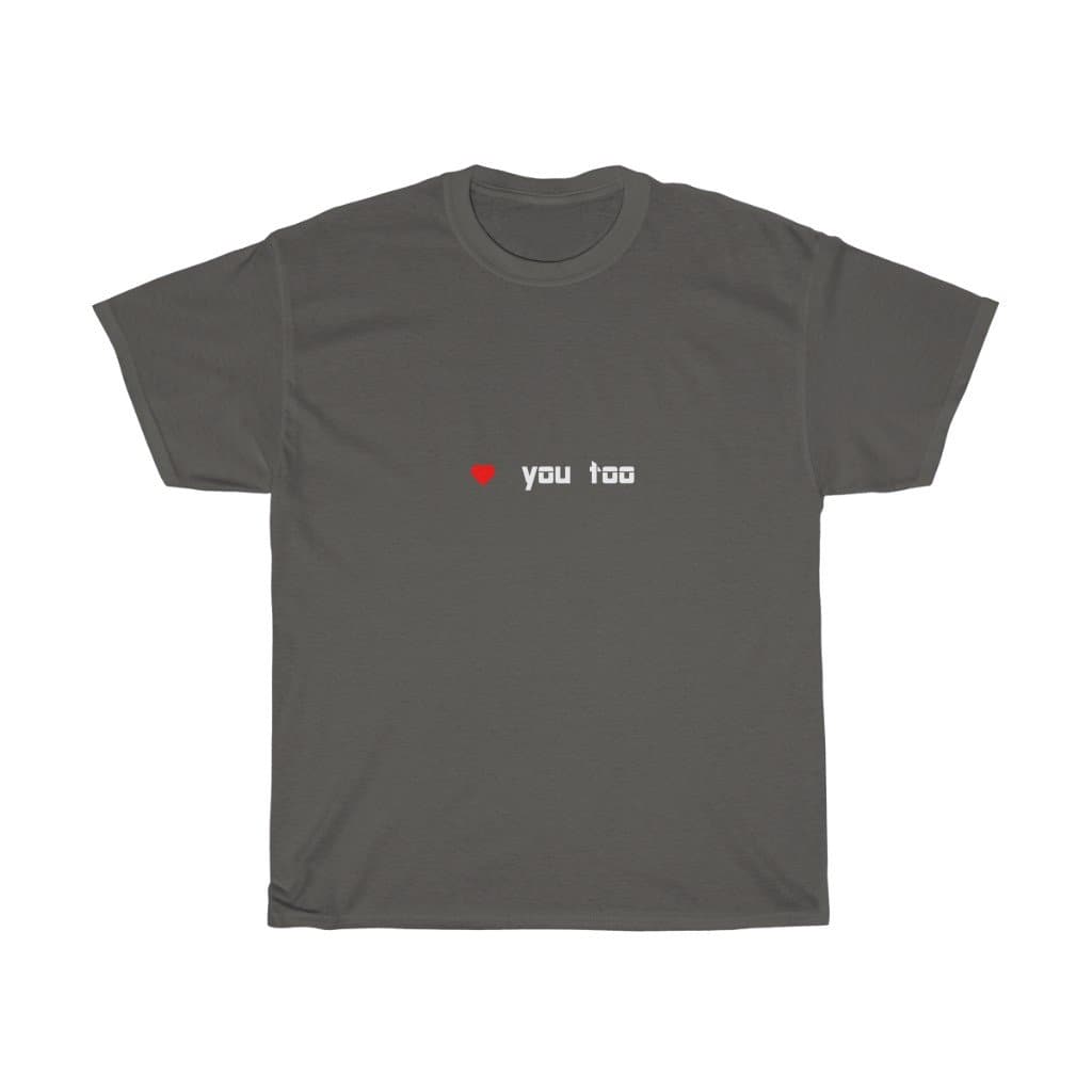 Love You Too Tee - 2020 HKAZ Co.