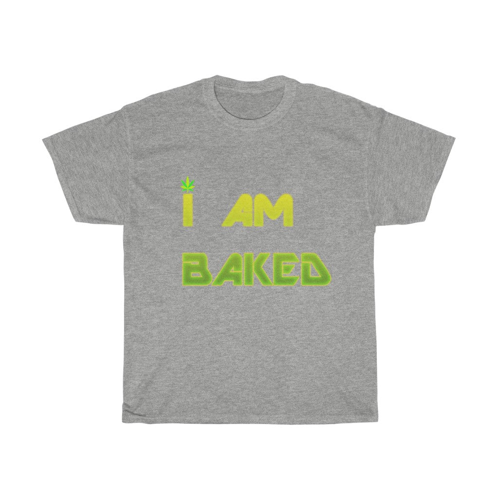 I AM BAKED Tee