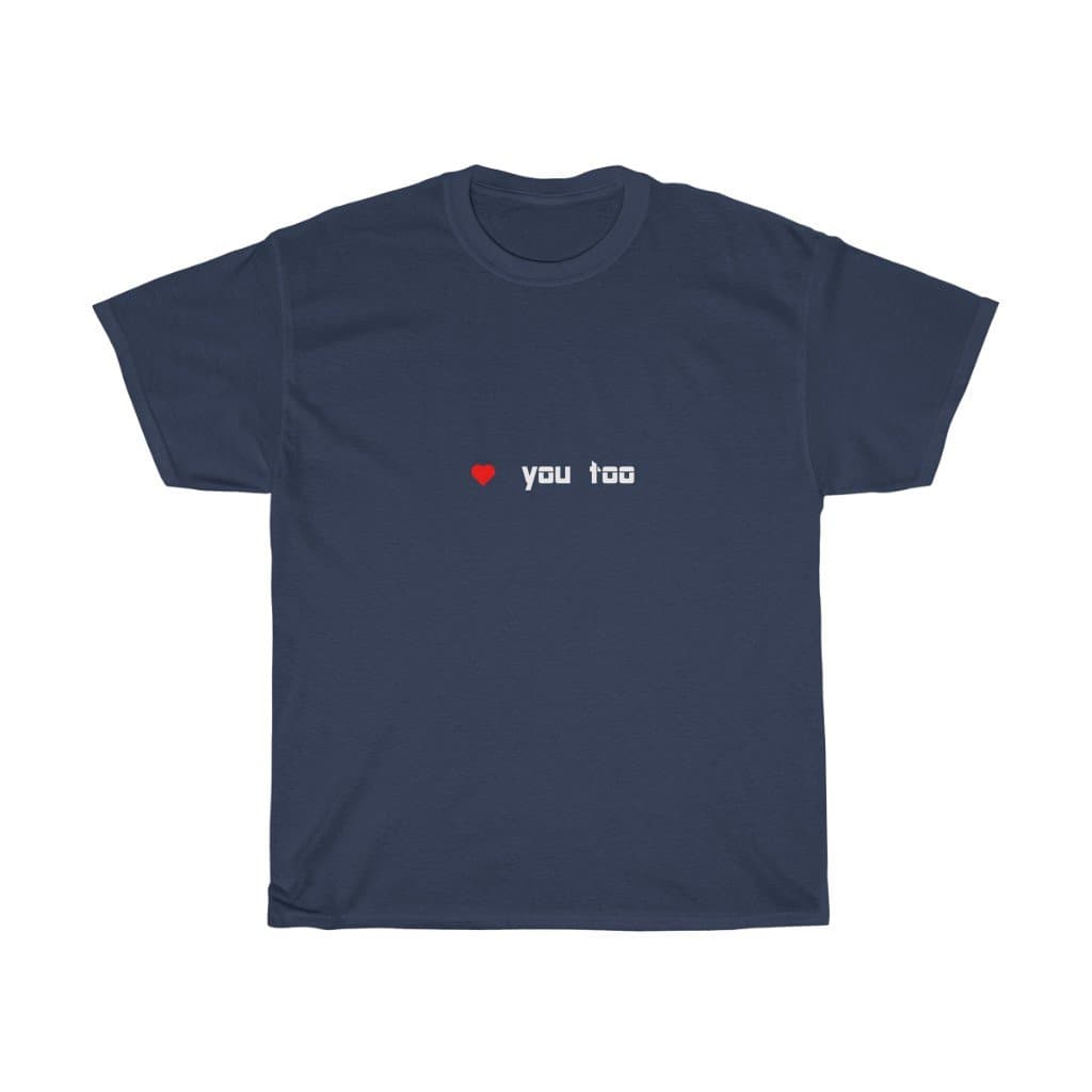Love You Too Tee - 2020 HKAZ Co.