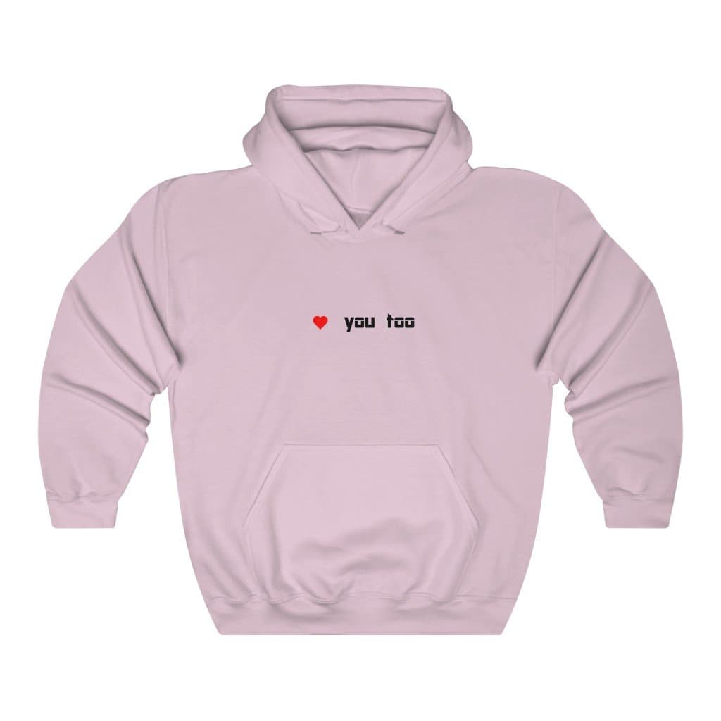 Love You Too Hoodie - 2020 HKAZ Co.
