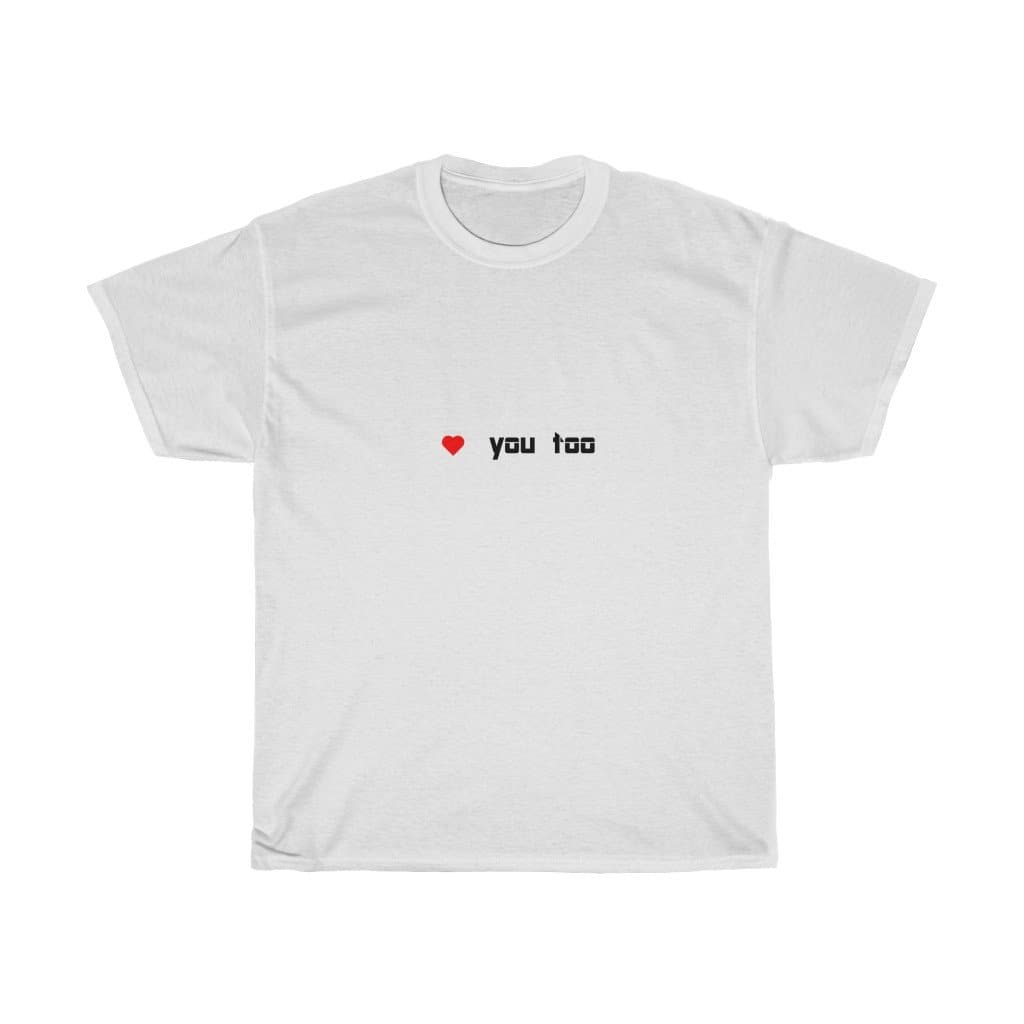 Love You Too Tee - 2020 HKAZ Co.