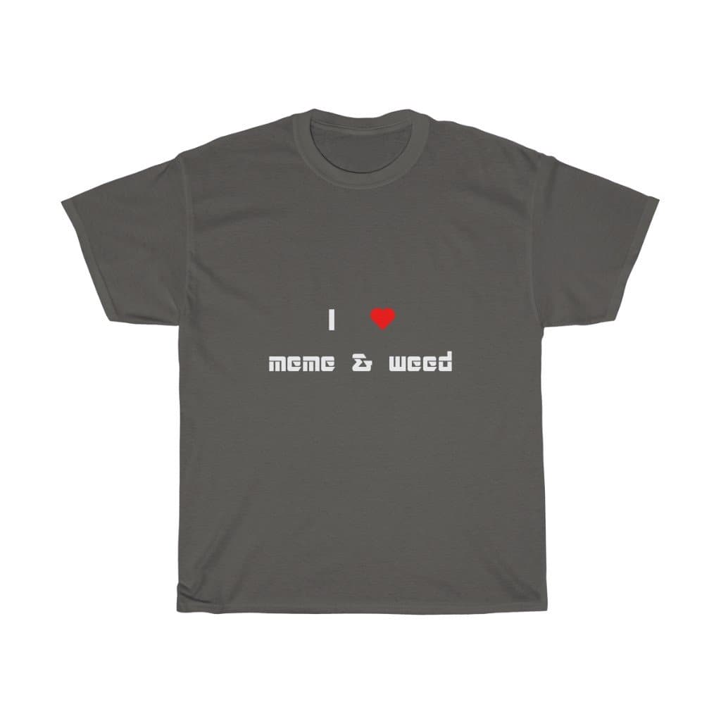 Love meme & weed Tee - 2020 HKAZ Co.