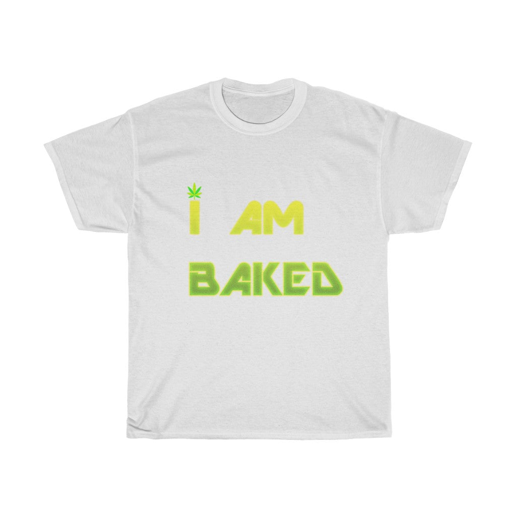 I AM BAKED Tee
