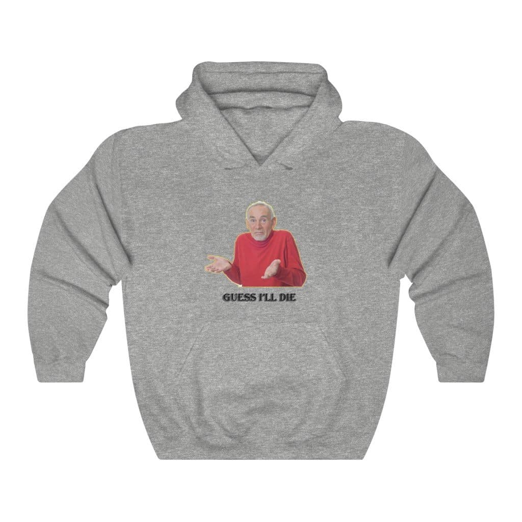 Guess I'll Die Hoodie - 2020 HKAZ Co.