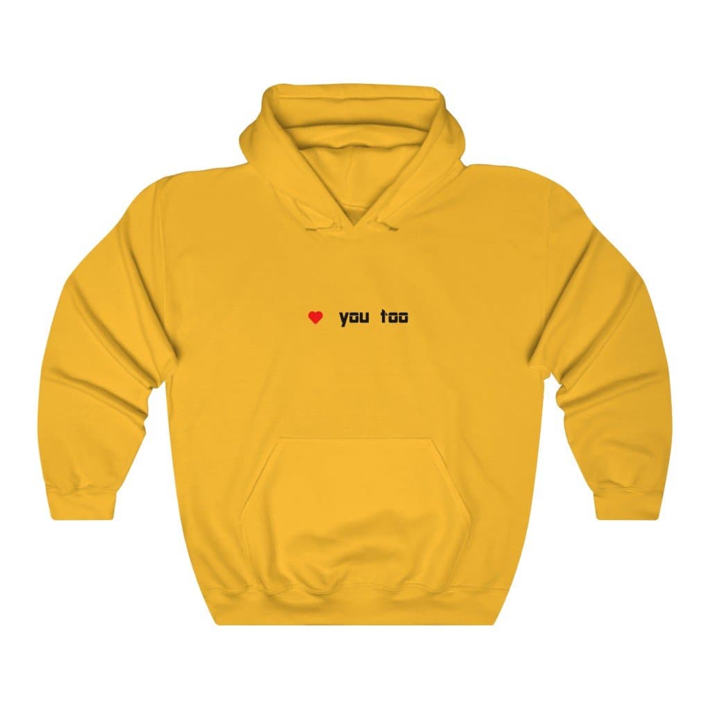 Love You Too Hoodie - 2020 HKAZ Co.