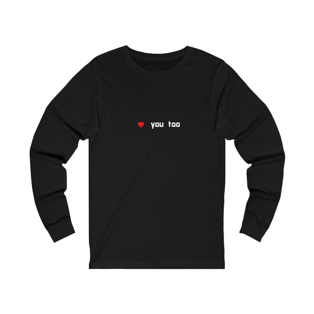 Love You Too Long Sleeve - 2020 HKAZ Co.