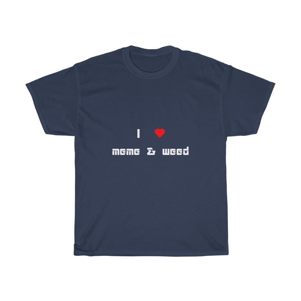 Love meme & weed Tee - 2020 HKAZ Co.